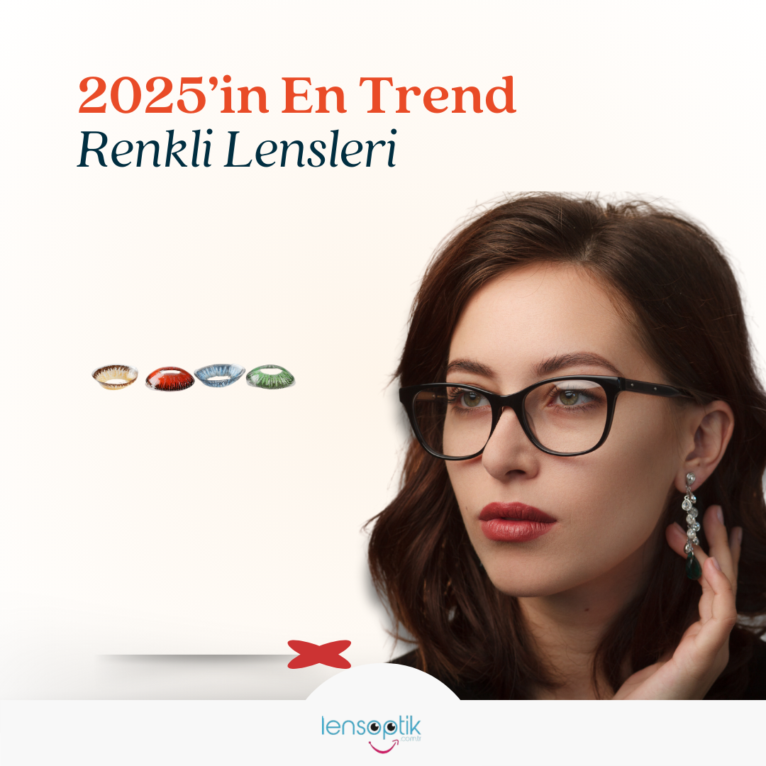 2025’in En Trend Renkli Lensleri