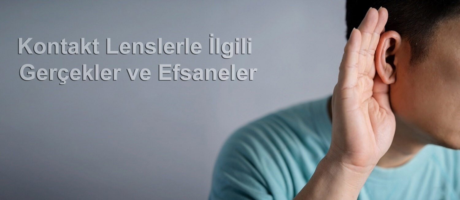 Kontakt Lenslerle İlgili Gerçekler ve Efsaneler