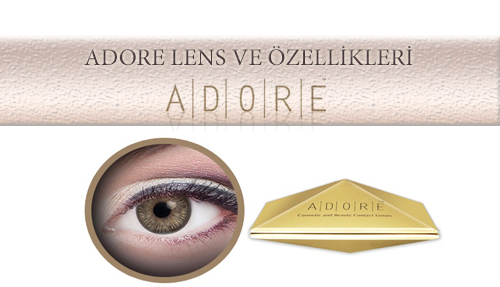 Adore Lens Markası ve Özellikleri