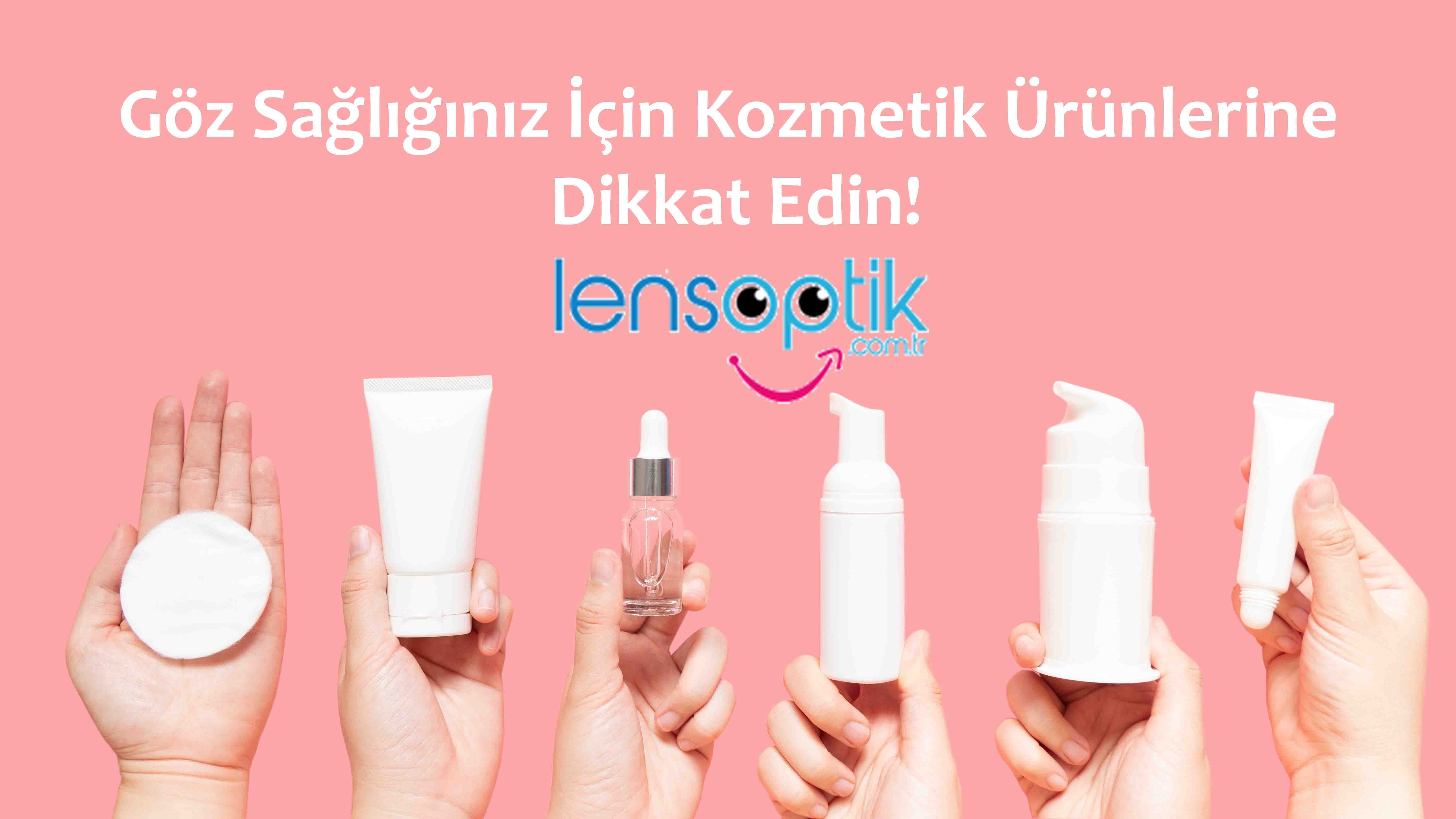 Göz Sağlığınız İçin Kozmetik Ürünlerine Dikkat Edin!